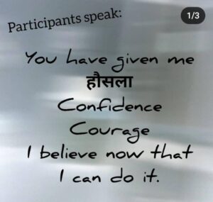A slide with text that says: Participants speak
You have given me confidence, courage, I believe now that I can do it.